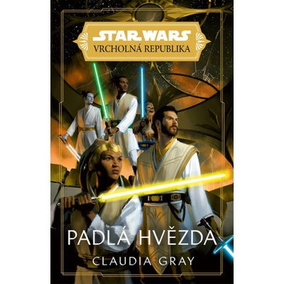 Star Wars Vrcholná Republika - Padlá hvězda - Grayová Claudia