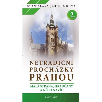 Netradiční procházky Prahou II - Stanislava Jarolímková