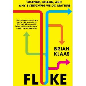 Fluke: Chance, Chaos, and Why Everything We Do Matters (ISBN: 9781668055847)