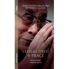 Cesta ke štěstí v práci - Dalajlama XIV. Jeho svatost, Brožovaná