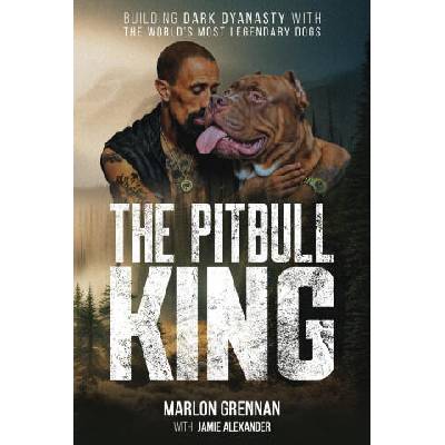 The Pit Bull King | GRENNAN MARLON
