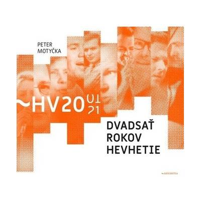 Peter Motyčka: 20 Rokov Hevhetie