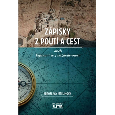 Zápisky z poutí a cest aneb vymanit se z každodennosti