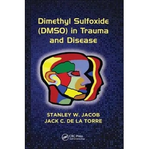 Dimethyl Sulfoxide (DMSO) in Trauma and Disease | JACOB (ISBN: 9781138894624)