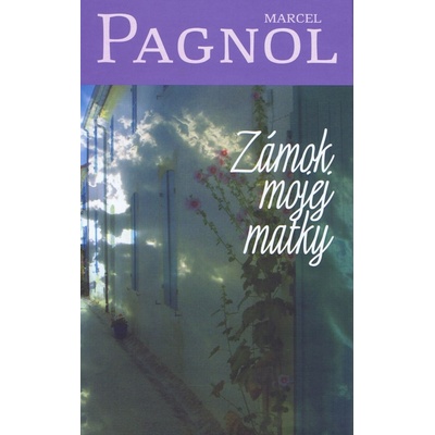 Zámok mojej matky - Marcel Pagnol