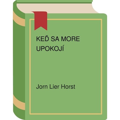 Keď sa more upokojí - Jorn Lier Horst