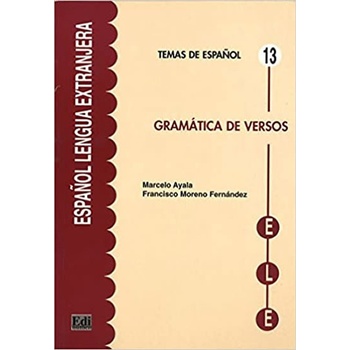 Temas de espanol Gramática Gramática de versos - Marcelo Ayala, Francisco Moreno Fernández