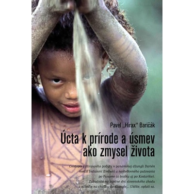 Úcta k prírode a úsmev ako zmysel života Pavel Baričák Hirax