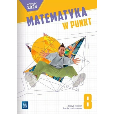 Matematyka w punkt. Szkoła podstawowa klasa 8. Zeszyt ćwiczeń