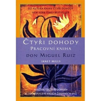 Čtyři dohody – pracovní kniha - Ruiz Don Miguel, Millsová Janet