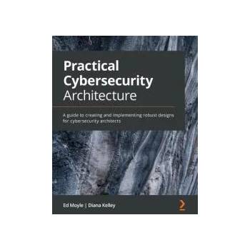 Image 1 of Practical Cybersecurity Architecture | Ed Moyle, Diana Kelley