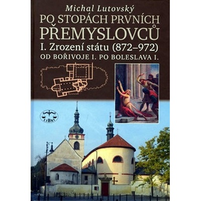 Po stopách prvních Přemyslovců I. - Michal Lutovský