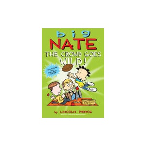 Big Nate: The Crowd Goes Wild! | Lincoln Peirce (ISBN: 9781449436346)