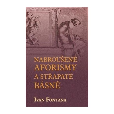 Nabroušené aforismy a střapaté rýmy