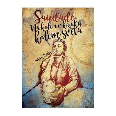 Saudade – Na kole a v kajaku kolem světa elektronická kniha