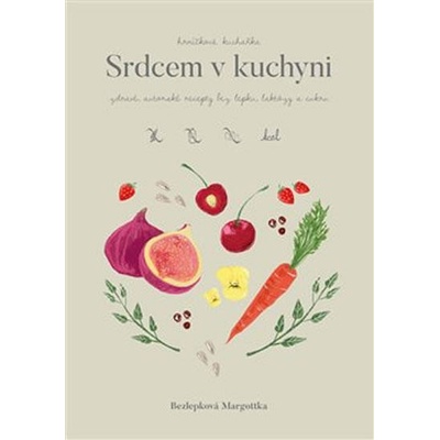 Srdcem v kuchyni - Bezlepková Margottka