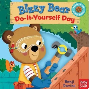 Bizzy Bear: Do-It-Yourself Day | Nosy Crow, Benji Davies (ISBN: 9780763693282)