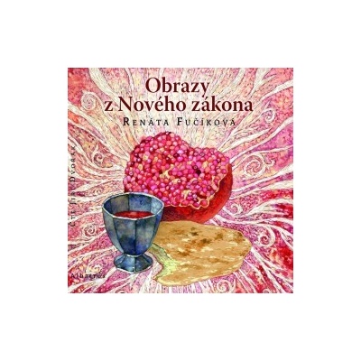 Obrazy z Nového zákona - Fučíková Renáta