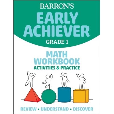 Barron's Early Achiever: Grade 1 Math Workbook Activities a Practice