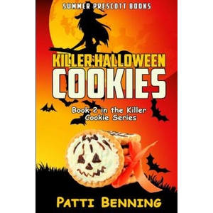 Killer Halloween Cookies: Book 2 in The Killer Cookie Cozy Mysteries | Patti Benning (ISBN: 9781539735397)