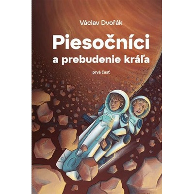 Piesočníci a prebudenie krá?a, prvá časť