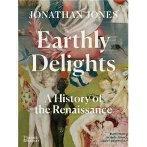 Earthly Delights | Jonathan Jones (2023)