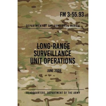 FM 3-55.93 Long-Range Surveillance Unit Operations: June 2009