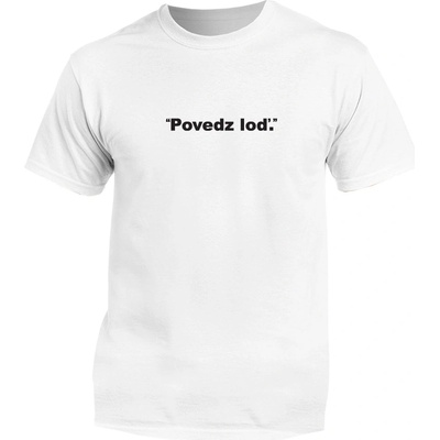 Myšlienky Politikov tričko Povedz loď biele