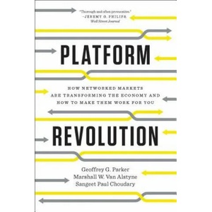 Platform Revolution | Geoffrey G. Parker, Marshall W. Van Alstyne, Sangeet Paul Choudary (ISBN: 9780393354355)