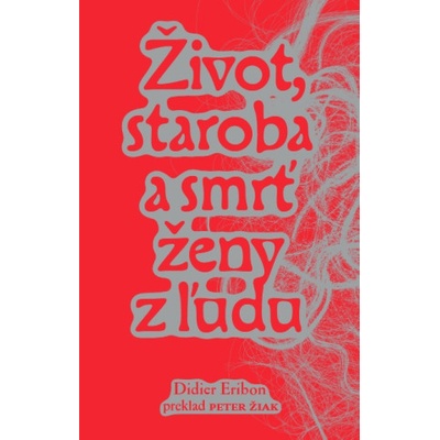 Život, staroba a smrť ženy z ľudu