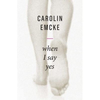 When I Say Yes | Emcke