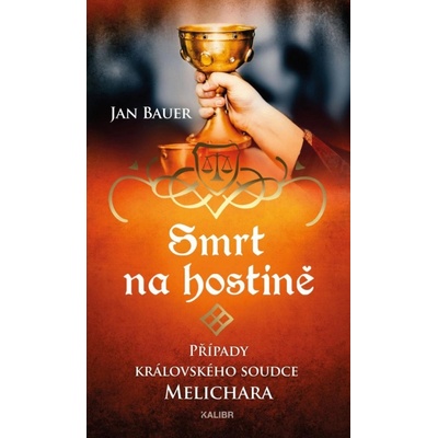 Smrt na hostině – Případy královského soudce Melichara - Jan Bauer
