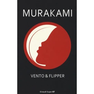 Vento e Flipper | Haruki Murakami, A. Pastore (2017)