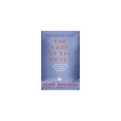Name of the World | Denis Johnson