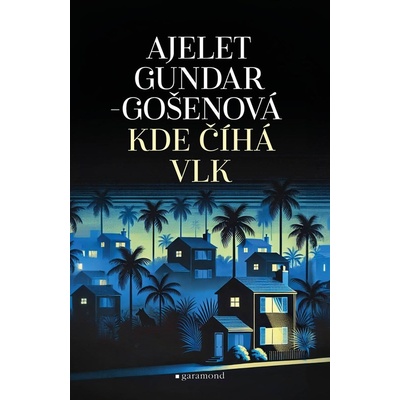 Kde číhá vlk - Ayelet Gundar Goshen