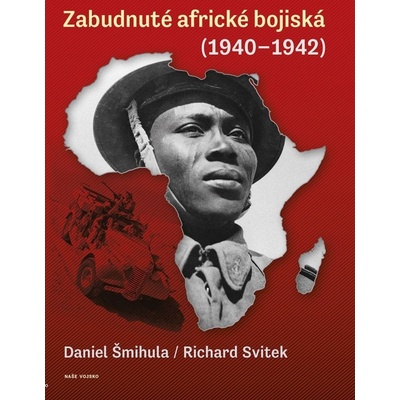 Zabudnutá africká bojiská - Daniel Šmihula, Richard Svitek