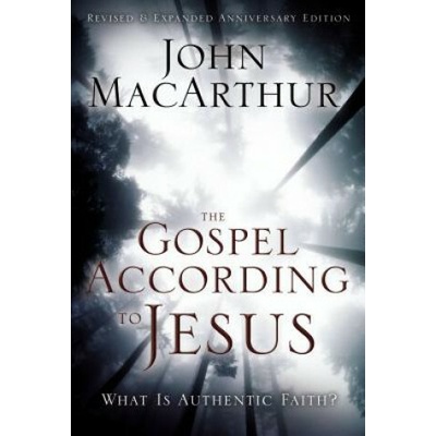 The Gospel According to Jesus: What Is Authentic Faith? MacArthur John F.Pevná vazba
