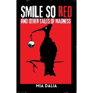 Smile So Red and Other Tales of Madness (ISBN: 9781963355314)