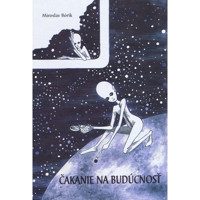 Čakanie na budúcnosť - Miroslav Bórik