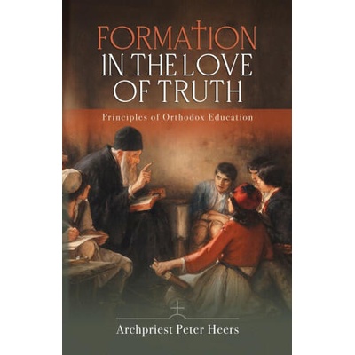 Formation in the Love of Truth | Fr. Peter Heers