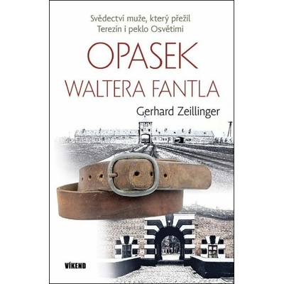 Opasek Waltera Fantla: Svědectví muže, který přežil Terezín i peklo Osvětimi