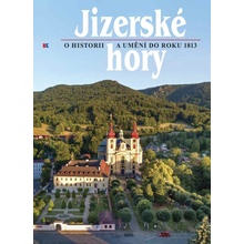 Jizerské hory 4. O historii a umění do roku 1813