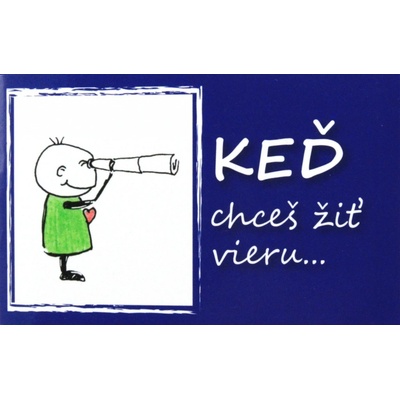 Keď chceš žiť vieru...