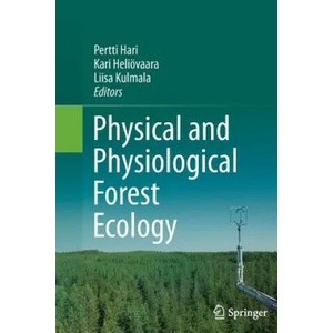 Physical and Physiological Forest Ecology | Pertti Hari, Kari Heliövaara, Liisa Kulmala (ISBN: 9789401782616)