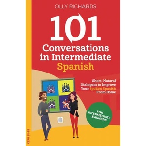 101 Conversations in Intermediate Spanish (ISBN: 9781914190087)