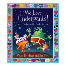 We Love Underpants! Three Pants-tastic Books in One!