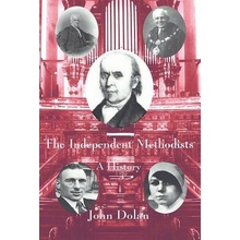 The Independent Methodists A History Dolan John