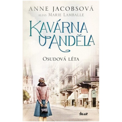 Kavárna U Anděla Osudová léta - Anne Jacobsová