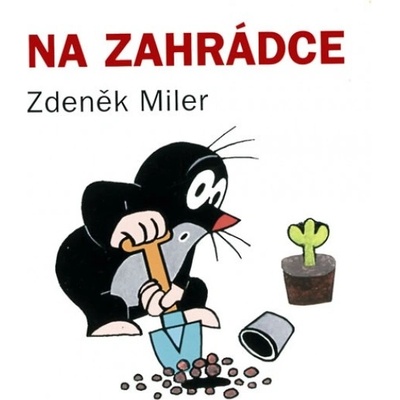 Na zahrádce Miler Zdeněk