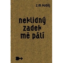 Neklidný zadek mě pálí